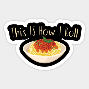 This Is How I Roll Pasta Sticker